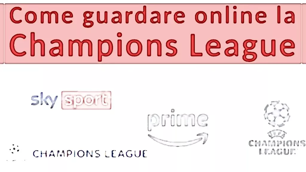 Come guardare online la champions league