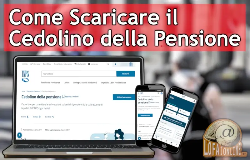 Guida per scaricare il cedolino della pensione da app, telefono e computer