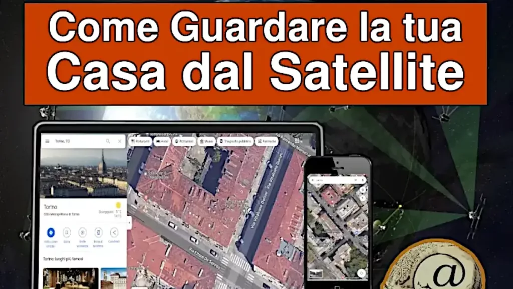 Guida per guardare la tua casa dal satellite