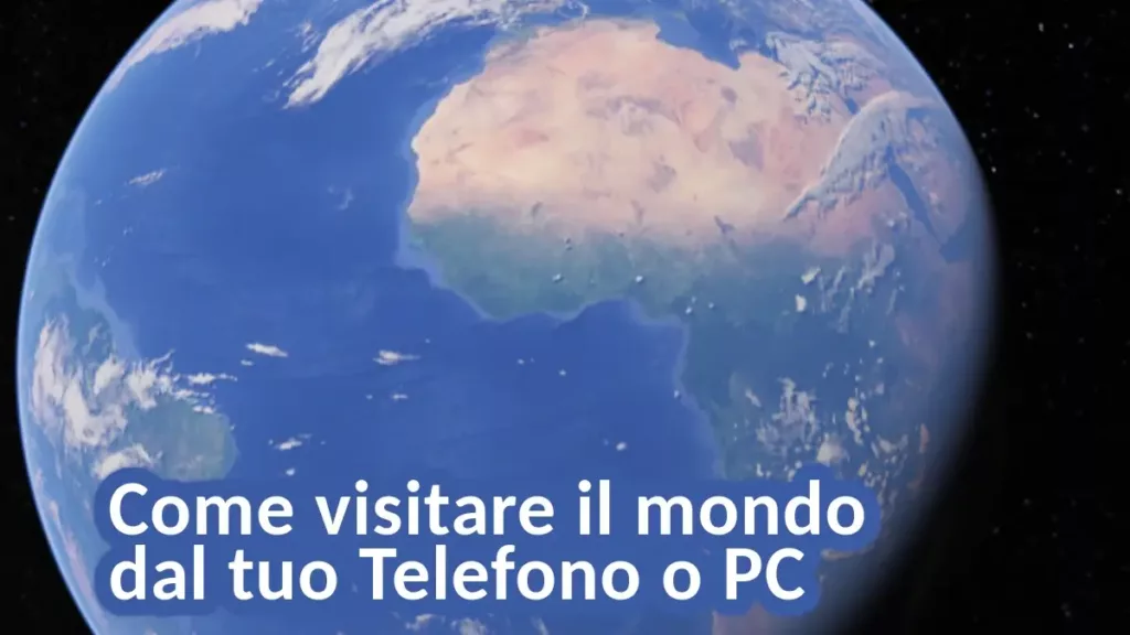 Guida per visitare il mondo tramite internet sul telefono o computer