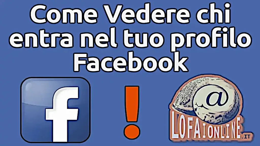 Come vedere chi accede al tuo profilo facebook