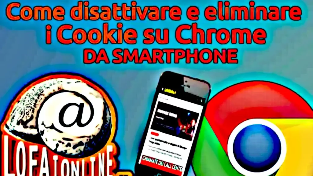 Guida per disattivare eliminare e gestire i cookie di chrome su smartphone