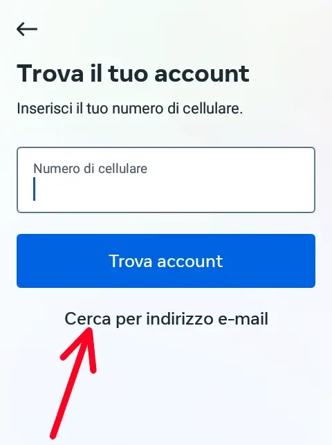 Inserisci il numero di telefono o la mail del profilo facebook che vuoi recuperare