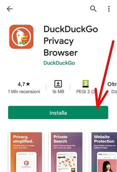 Puoi installare l'app browser duckduckgo dedicata alla privacy