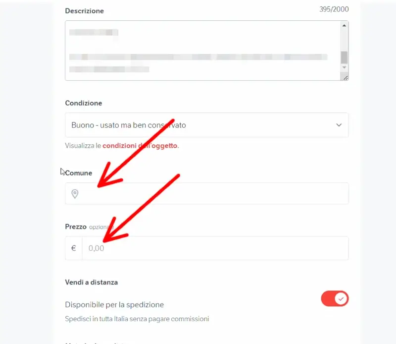 Inserisci il comune in cui si trova l'oggetto e il prezzo a cui lo vendi