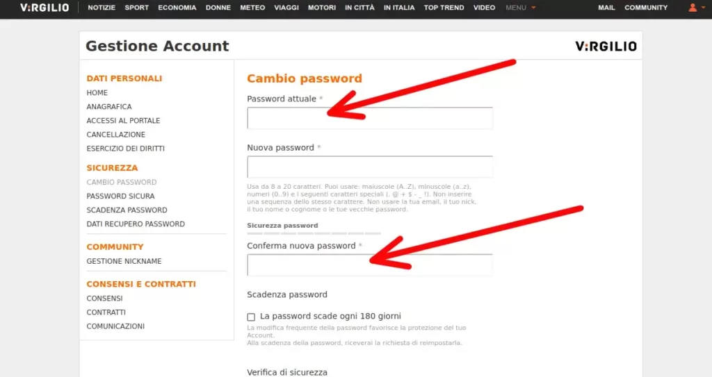 Devi inserire prima la password attuale e poi quella nuova