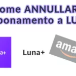 Guida per annullare l'abbonamento ad Amazon Luna+